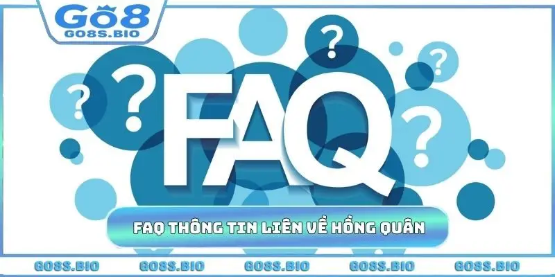 FAQ các thông tin liên quan về Hồng Quân