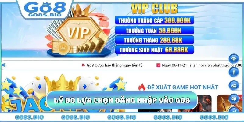 Lý do anh em lựa chọn đăng nhập vào GO8